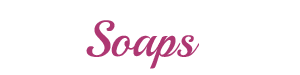 Soaps